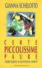 Certe piccolissime paure. Storie segrete di quotidiana ansietà