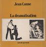 La dramatisation. Une méthode et des techniques d'expression e te communication par le corps - Jean Caune - copertina