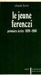 Le jeune ferenczi. Premiers écrits 1899-1906
