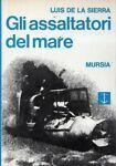 Gli assalitori del mare - Luis de La Sierra - copertina