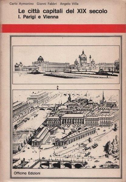 Le città capitali del XIX secolo. I. Parigi e Vienna - copertina