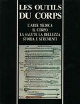 Les outils du corps. L'arte medica, il corpo, la salute, la bellezza. Storia e strumenti. Copia numerata