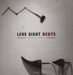 Leve Sieht Beuys. Block Beuys. Fotografien. Photographs