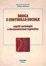 Droga e controllo sociale. Aspetti sociologici e documentazione legislativa - Silvio Scanagatta,Andrea Noventa - copertina