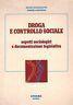 Droga e controllo sociale. Aspetti sociologici e documentazione legislativa