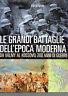 Le grandi battaglie dell'epoca moderna. Da Valmy al Kossovo, 200 anni di guerre