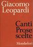 Canti, prose scelte - Giacomo Leopardi - copertina