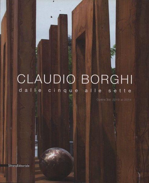 Claudio Borghi dalle cinque alle sette. Opere dal 2010 al 2014 - copertina