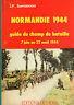 Normandie 1944. Guide du champe de bataille. 7 juin au 22 aout 1944 - copertina