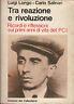 Tra reazione e rivoluzione. Ricordi e riflessioni sui primi anni di vita del P.C.I - Luigi Longo - copertina
