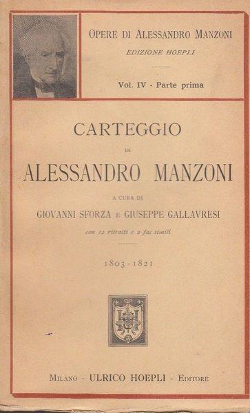 Carteggio Di Alessandro Manzoni. Parte Prima 1803-1821 - copertina