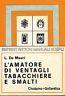 L' amatore di ventagli, tabacchiere e smalti. (rist. anast. Milano, 1923)