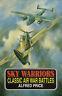 Sky Warriors: Classic Air War Battles - Alfred Price - copertina