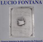 Lucio Fontana. Stasera inauguro la mia mostra da Palazzoli - copertina