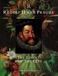 Rudolf II and Prague. The Court and the City. Autori vari