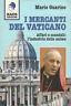I mercanti del Vaticano. Affari e scandali: l'industria delle anime - Mario Guarino - copertina