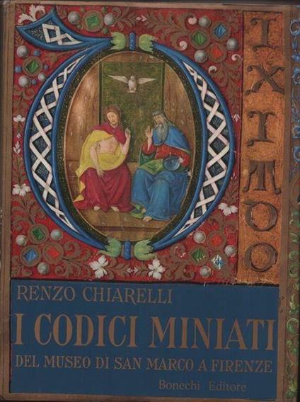I codici miniati del museo di San Marco a Firenze - Renzo Chiarelli - copertina