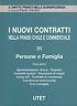 Persone e famiglia (tomo I). I nuovi contratti nella prassi civile e commerciale. Vol.3