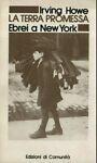 La terra promessa. Ebrei a New York - Irving Howe - copertina