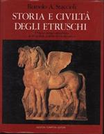 Storia e civiltà degli Etruschi. Origine apogeo decadenza di un grande popolo dell'Italia antica