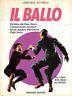 Il ballo. Dal valzer alla disco dance