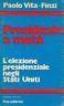 Presidente a metà. L'elezione presidenziale negli Stati Uniti - Paolo Vita-Finzi - copertina