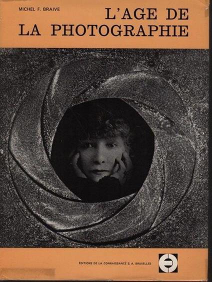 L' age de la photographie. De Niépce à nos jours - copertina