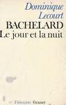 Bachelard ou Le jour et la nuit - Dominique Lecourt - copertina