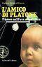 L' amico di Platone. L' uomo nell'era scientifica - copertina