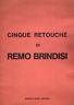 Cinque retouché di Remo Brindisi - copertina