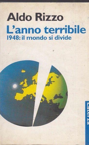 L' anno terribile. 1948: il mondo si divide - Aldo Rizzo - copertina