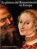 La pittura del Rinasciemtno in Europa - Giuseppe Argentieri - copertina