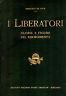 I Liberatori. Glorie E Figure Del Risorgimento - Pasquale De Luca - copertina
