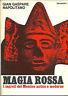 Magia Rossa. I Segreti Del Messico Antico E Moderno