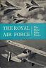 The royal air force. The First Fifty Years