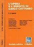 L' Opera E L' Eredità D Carlo Cattaneo. 2Voll - copertina