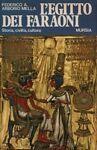 L' Egitto dei faraoni. Storia, civiltà, cultura - Federico A. Arborio Mella - copertina