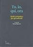 Tu, io, qui, ora. Quale semantica per gli indicali - Savina Raynaud - copertina