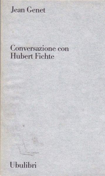 Conversazione con Hubert Fichte - Jean Genet - copertina