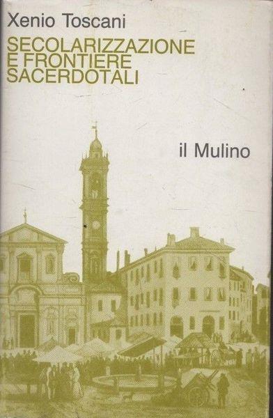 Secolarizzazione e frontiere sacerdotali - Claudio Toscani - copertina