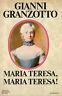 Maria Teresa, Maria Teresa!