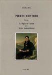 Pietro Custodi. Vol I. La figura e l'opera. Scritti memorialistici