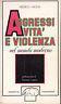 Aggressività e violenza nel mondo moderno - F. Hacker - copertina