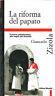 La riforma del papato. Il nuovo cattolicesimo alle soglie del 2000 - Giancarlo Zizola - copertina