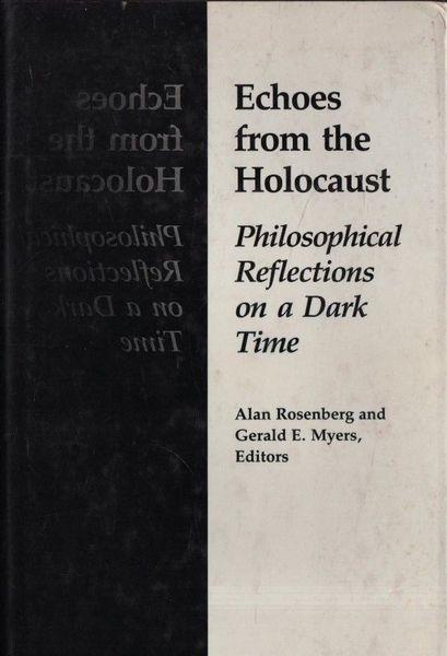 Echoes from the Holocaust. Philosophical reflections on a dark time - Pierre Rosenberg - copertina