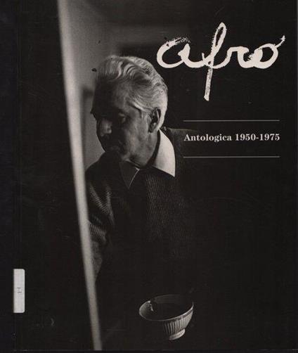 Afro. Antologica 1950-1975 - Luciano Caramel - copertina