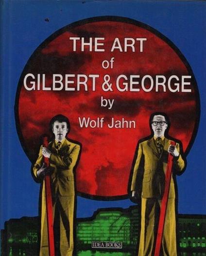 The art of Gilbert & George - Theo Jahn - copertina