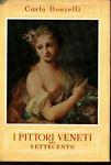 I pittori veneti del Settecento - Carlo Donzelli - copertina