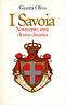 I Savoia. Novecento anni di una dinastia
