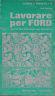 Lavorare per Ford. Operai dell'auto negli anni Sessanta - Huw Beynon - copertina
